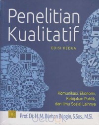 Penelitian Kualitatif ( Komunikasi, Ekonomi, Kebijakan Publik, dan Ilmu Sosial Lainnya )