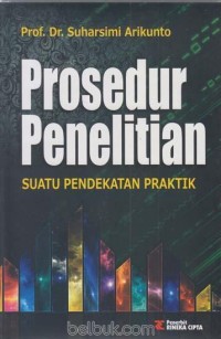 Prosedur Penelitian Suatu Pendekatan Praktik